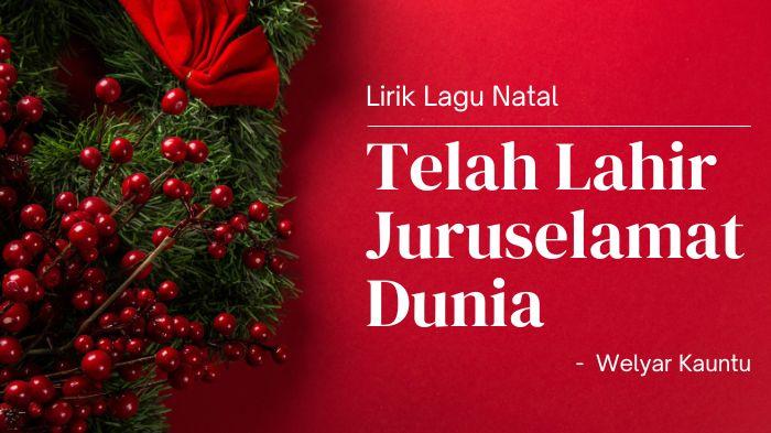 Lirik-Lagu-Telah-Lahir-Juruselamat-Dunia-Welyar-Kauntu.jpg