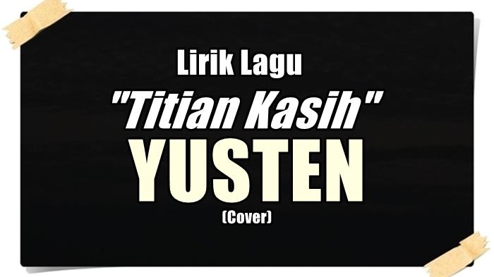 Lirik Lagu Titian Kasih - Victor Hutabarat - Cover Yusten