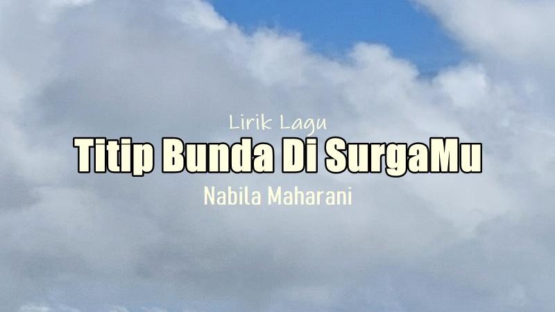 Lirik-Lagu-Titip-Bunda-Di-SurgaMu-Nabila-Maharani.jpg