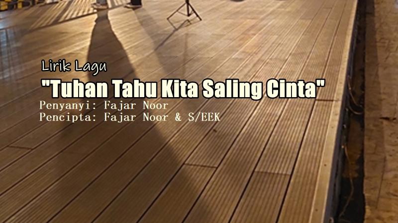Lirik-Lagu-Tuhan-Tahu-Kita-Saling-Cinta-Fajar-Noor.jpg