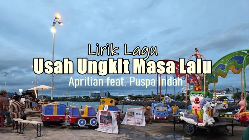 Lirik-Lagu-Usah-Ungkit-Masa-Lalu-Aprilian-Puspa-Indah.jpg