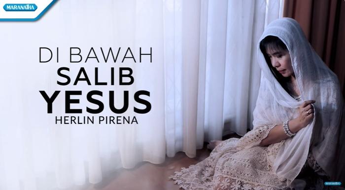 Lirik Lagu Di Bawah Salib Yesus - Herlin Pirena