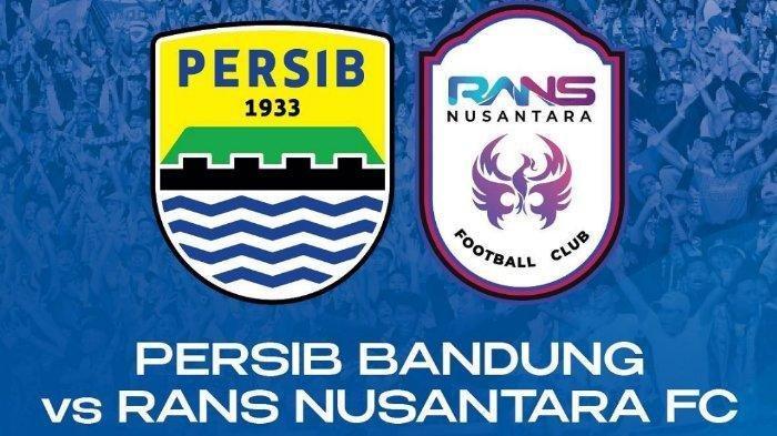 Live Streaming Persib Bandung vs RANS Nusantara FC, Link Nonton Gratis