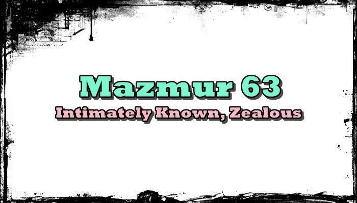 Mazmur-63-Intimately-Known-Zealousfgjghjghjghj.jpg