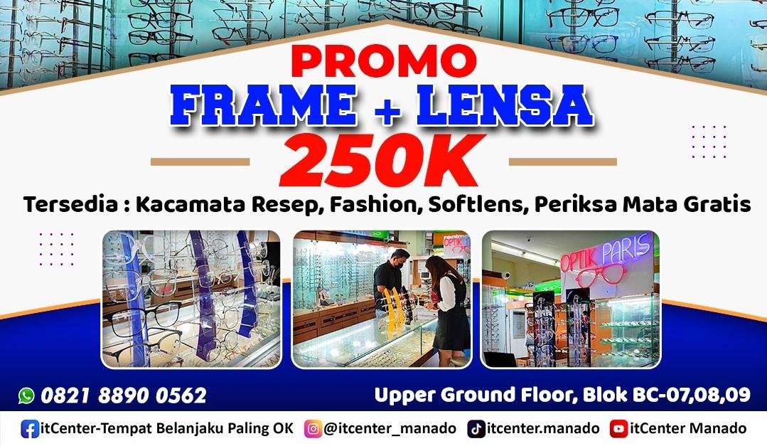 Frame dan Lensa Hanya Rp 250 ribu di Optik Paris itCenter Manado