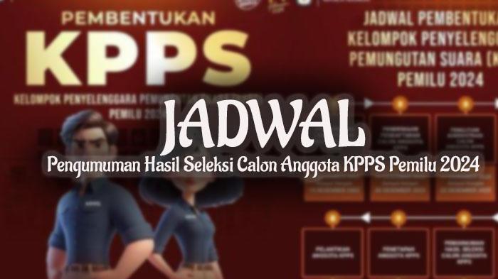 Pengumuman-Hasil-Seleksi-Calon-Anggota-KPPS-Pemilu-2024-Info.jpg