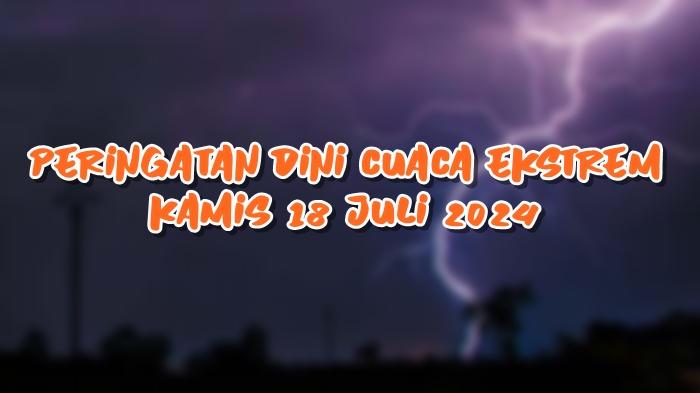 Peringatan-Dini-Cuaca-Ekstrem-Kamis-18-Juli-2024.jpg