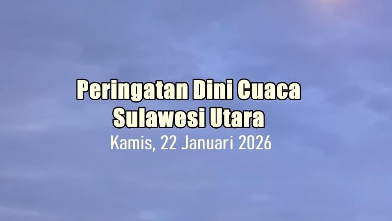 Peringatan-Dini-Cuaca-Sulut-22-Januari-2026-Siang-1.jpg