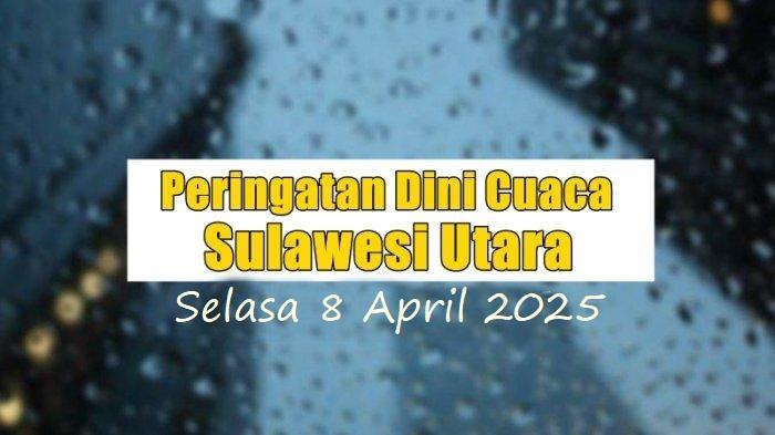 Peringatan-Dini-Cuaca-Sulut-8-April-2025.jpg