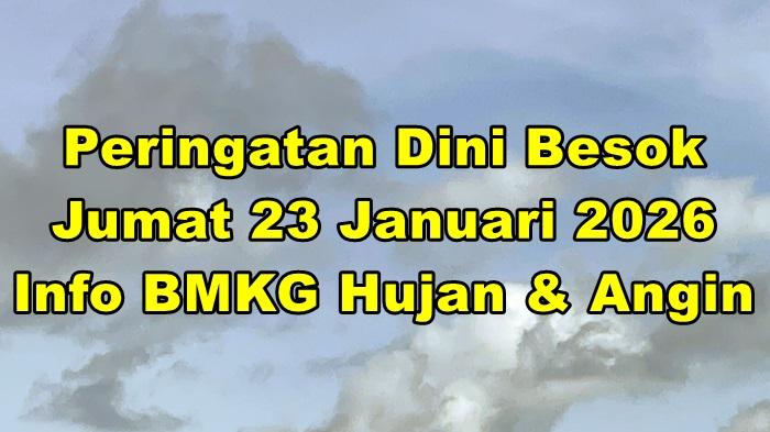 Peringatan-dini-cuaca-ekstrem-besok-Jumat-23-Januari-2026.jpg
