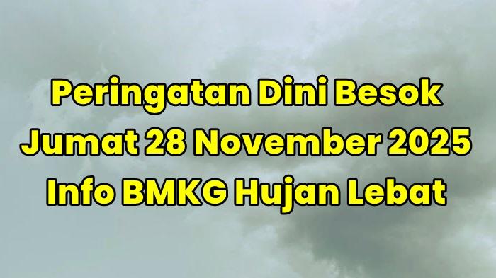 Peringatan-dini-cuaca-ekstrem-besok-Jumat-28-November-2025.jpg