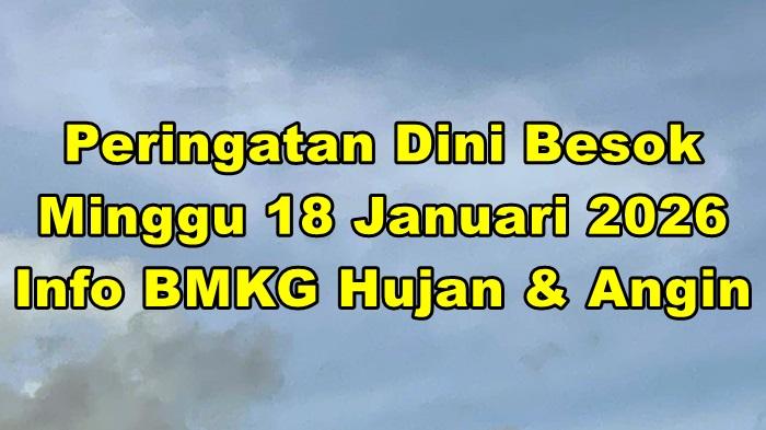Peringatan-dini-cuaca-ekstrem-besok-Minggu-18-Januari-2026.jpg