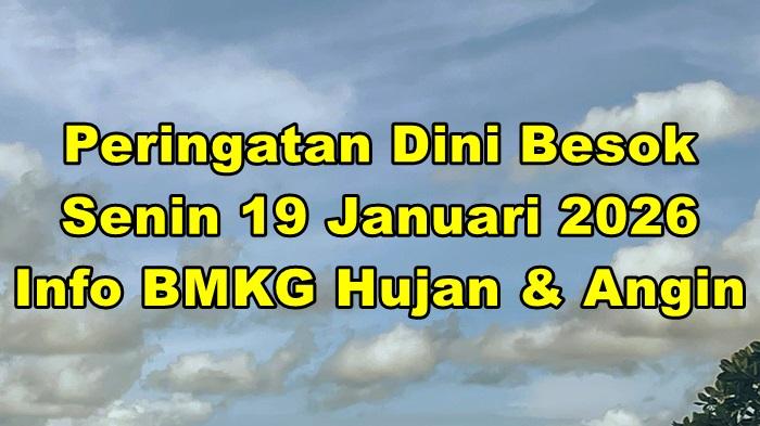 Peringatan-dini-cuaca-ekstrem-besok-Senin-19-Januari-2026.jpg