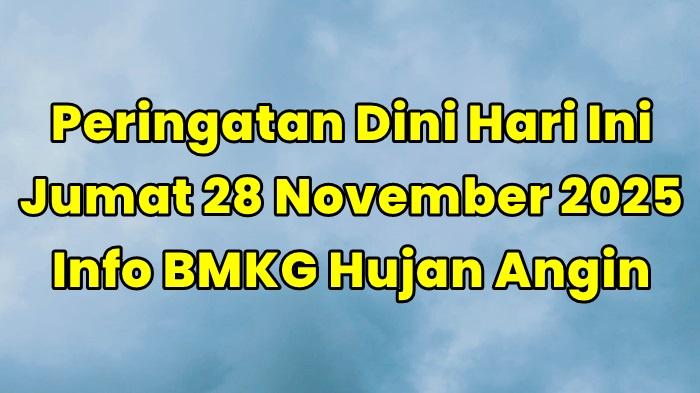 Peringatan-dini-cuaca-ekstrem-hari-ini-Jumat-28-November-2025.jpg