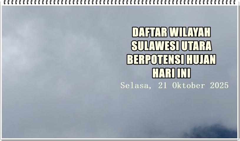 Daftar Wilayah di Sulawesi Utara Berpotensi Hujan Hari Ini, Selasa 21 Oktober 2025