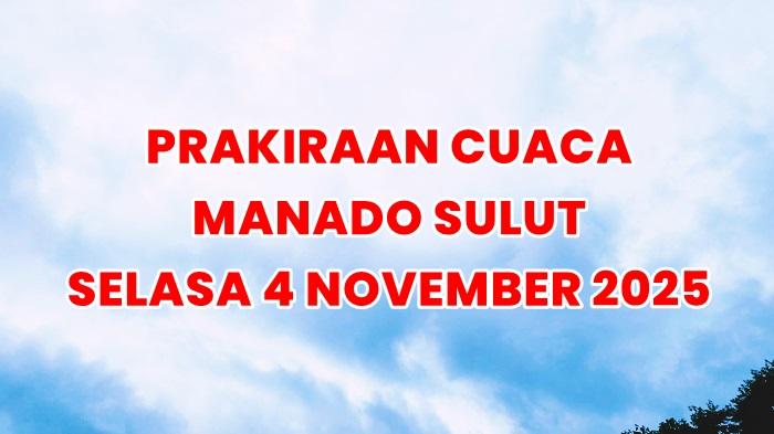 Prakiraan-cuaca-BMKG-di-Manado-Sulawesi-Utara-Sulut-besok-Selasa-4-November-2025.jpg