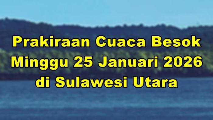 Prakiraan-cuaca-Sulut-besok-Minggu-2512026.jpg