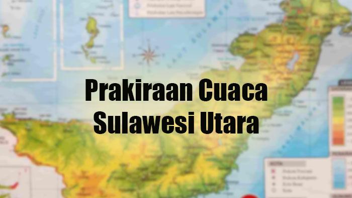 Peringatan Dini Cuaca Ekstrem Sulawesi Utara 18 - 24 Desember 2023, Ada Pengaruh Low Pressure Area