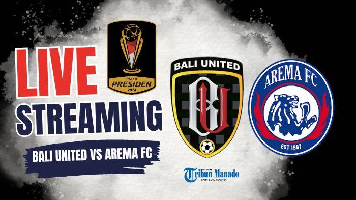 Siaran Langsung Bali United vs Arema FC: Kick Off Pukul 15.30 WIB, Klik Link Live Streaming Disini