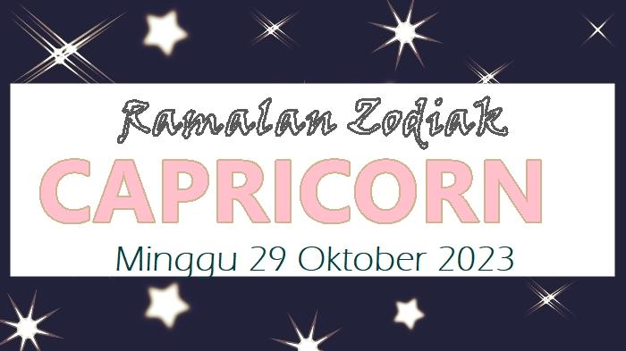 Ramalan Zodiak Capricorn Minggu 29 Oktober 2023: Jangan Ragu Meminta Nasihat dari Orang Lain