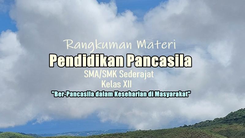 Rangkuman-Materi-Pendidikan-Pancasila-Kelas-12-SMA-Bab-1.jpg