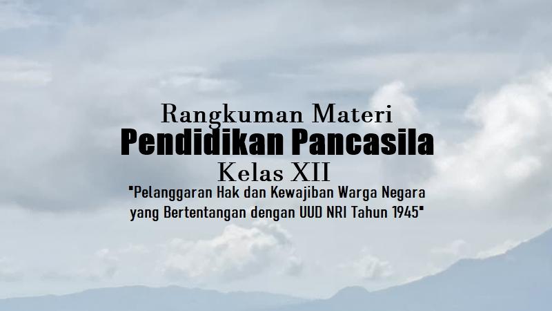 Rangkuman-Materi-Pendidikan-Pancasila-Kelas-12-SMA-Bab-3-A.jpg