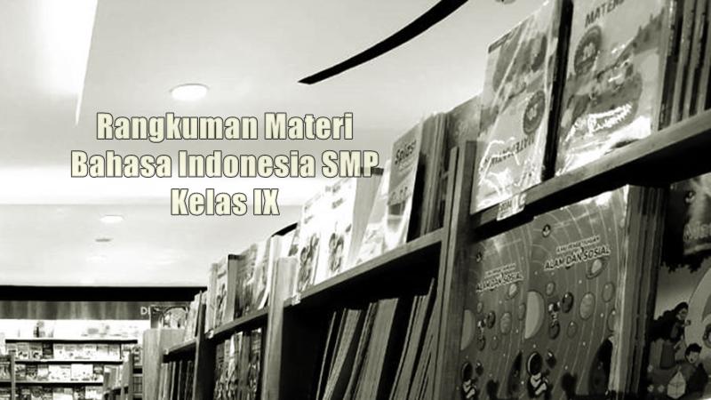 Rangkuman Materi Bahasa Indonesia Kelas 9 SMP tentang Teks Eksplanasi