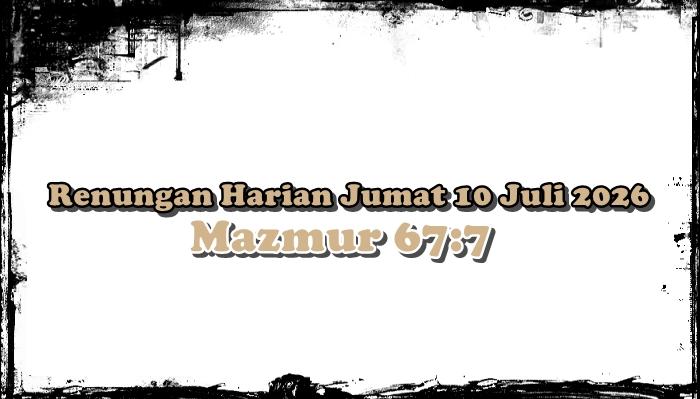 Renungan Harian Jumat 10 Juli 2026: Ingat, Kita Punya Tanah yang Diberkati di Minahasa - Tribunmanado.co.id