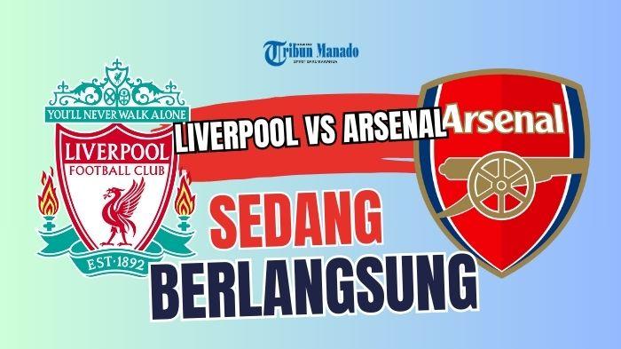 SEDANG-BERLANGSUNG-Live-Streaming-Gratis-Liverpool-vs-Arsenal-Kick-Off-Pukul-0630-WIB.jpg