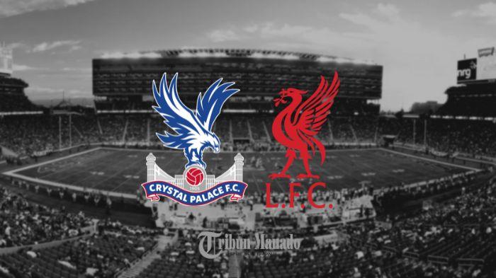 Siaran Langsung Crystal Palace vs Liverpool, Klik Link Nonton Disini