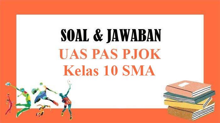 Soal-PJOK-Kelas-10-berikut-ini-disertai-kunci-jawabannya-sebagai-bahan-latihan-ujian.jpg