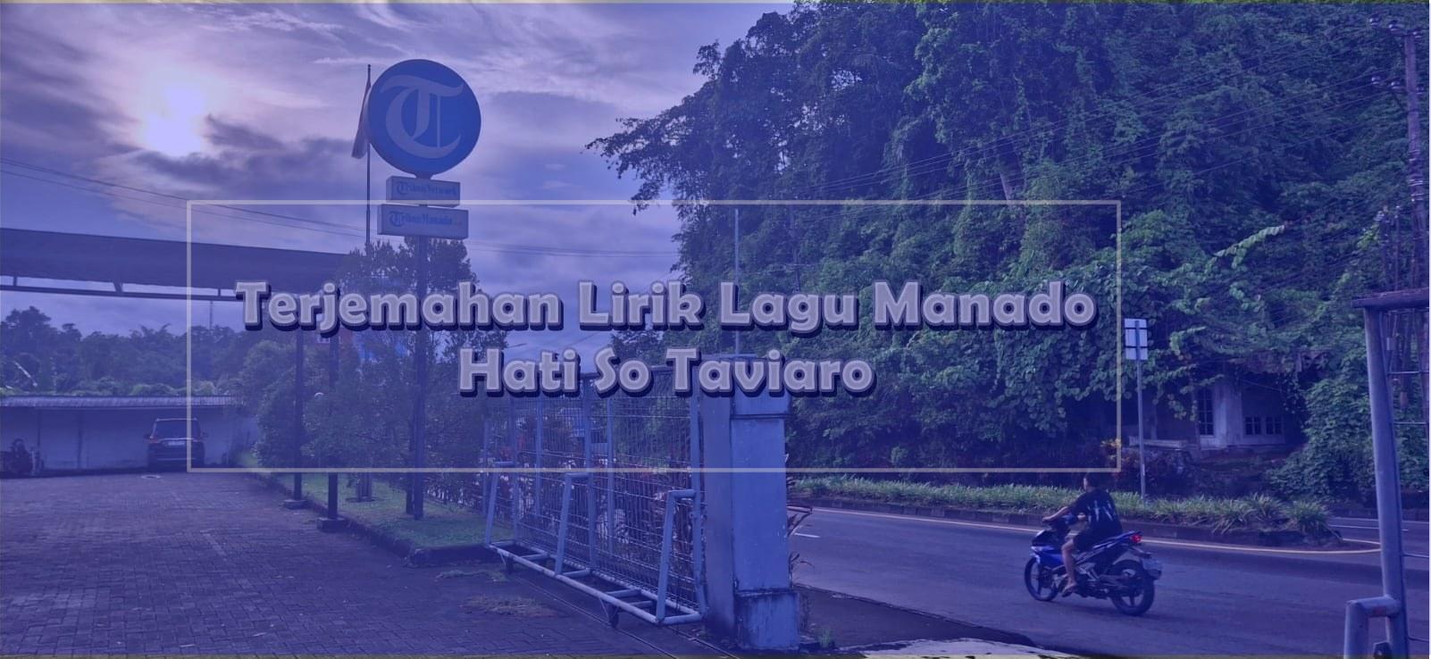 TERJEMAHAN-LIRIK-LAGU-Terjemahan-lirik-lagu-berbahasa-Manado-Hati-So-Taviaro.jpg