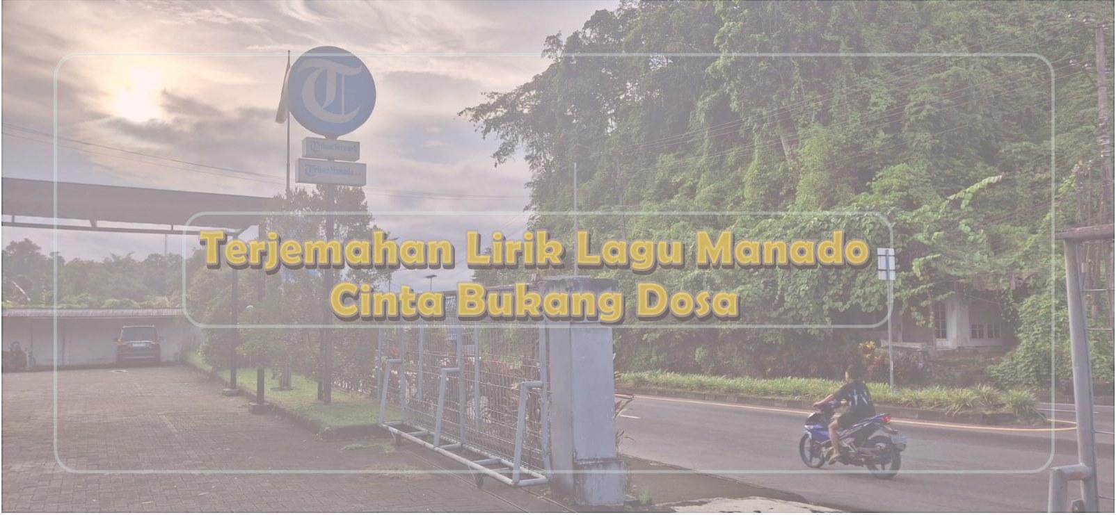 TERJEMAHAN-LIRIK-LAGU-Terjemahan-lirik-lagu-berbahasa-Manado-berjudul-Cinta-Bukang-Dosa.jpg