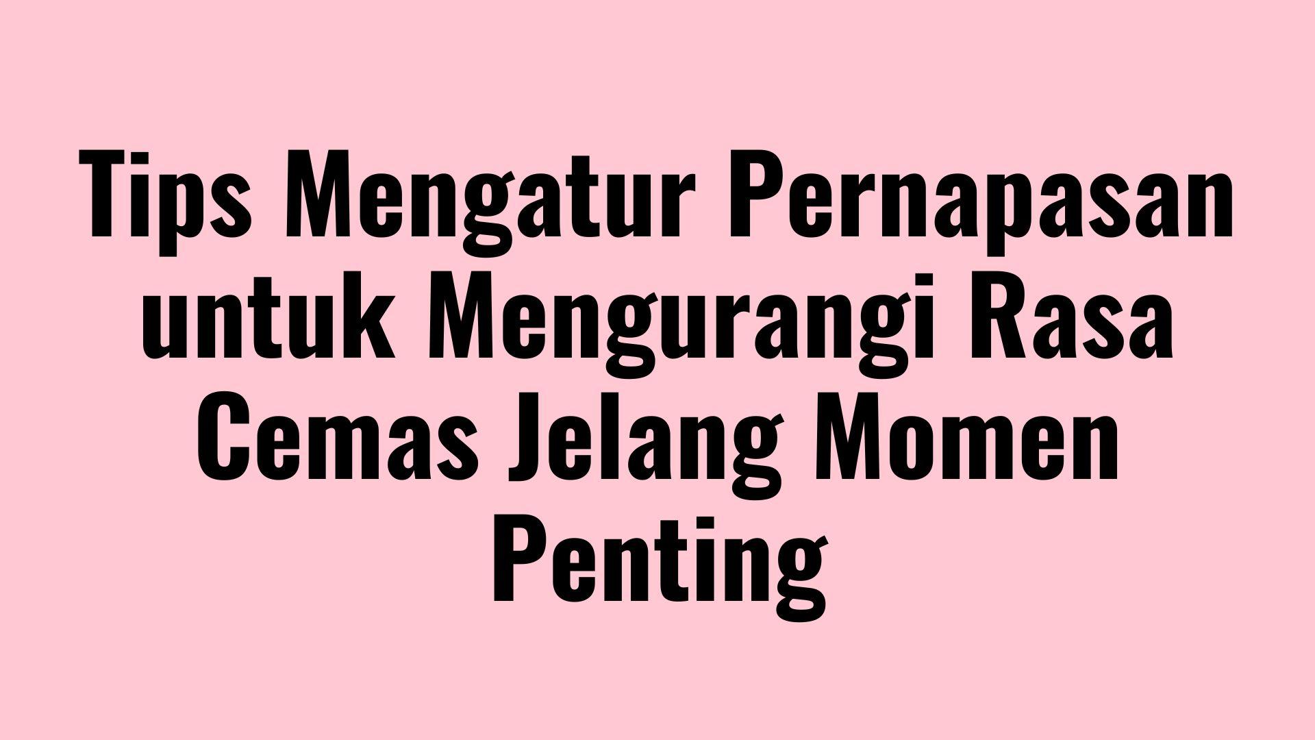 Tips-Mengatur-Pernapasan-untuk-Mengurangi.jpg