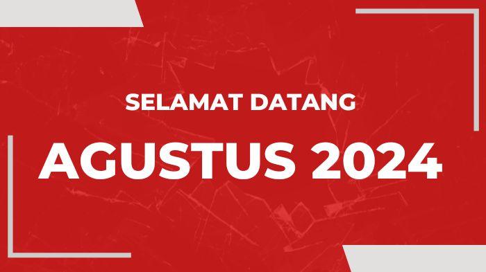 Ucapan-Selamat-Datang-Agustus-2024-zczxc.jpg