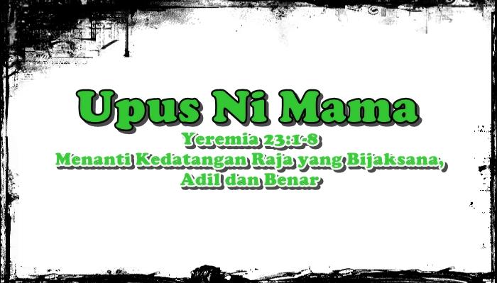 Upus Ni Mama, Renungan W/KI GMIM 30 November - 6 Desember 2025, Menanti Kedatangan Raja Bijaksana