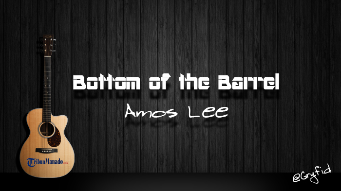 Chord Bottom of the Barrel - Amos Lee