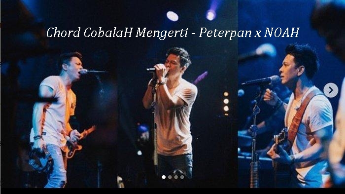 chord-cobalah-mengerti-peterpan-x-noah.jpg