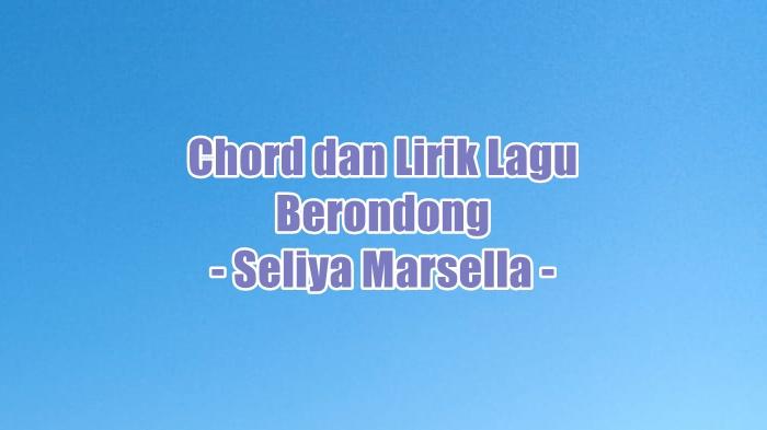 chord-gitar-dan-lirik-lagu-Berondong-yang-dinyanyikan-oleh-Seliya-Marsella.jpg