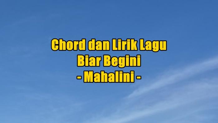 chord-gitar-dan-lirik-lagu-Biar-Begini-yang-dinyanyikan-oleh-Mahalini-es.jpg