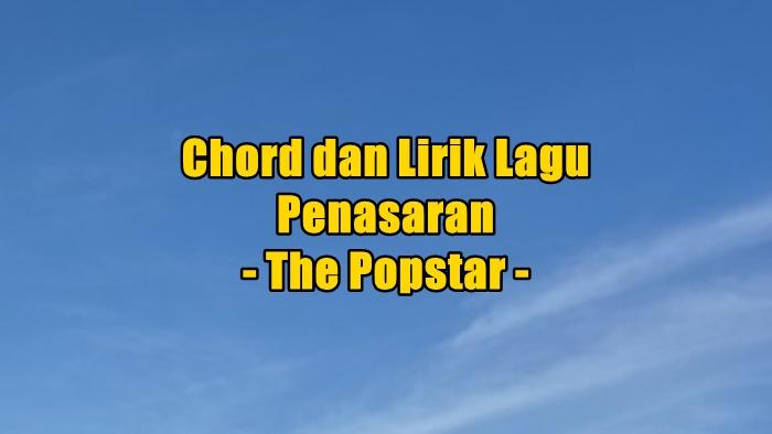 chord-gitar-dan-lirik-lagu-Penasaran-yang-dinyanyikan-oleh-The-Popstar.jpg