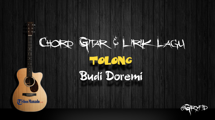 chord-gitar-dan-lirik-lagu-tolong-budi-doremi-kunci-dasar-dari-c.jpg