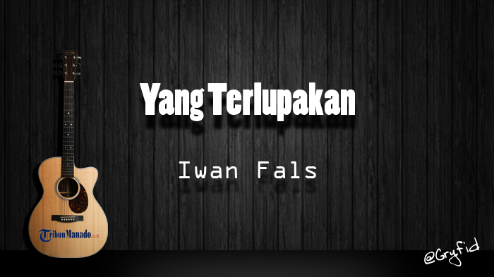 chord-gitar-dan-lirik-lagu-yang-terlupakan-iwan-fals.jpg