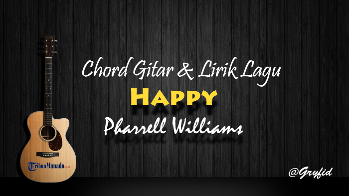 Chord Gitar Happy - Pharrell Williams