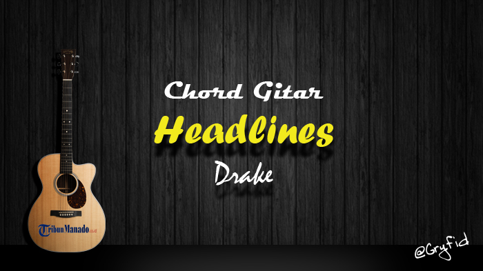 chord-gitar-headlines-drake.jpg