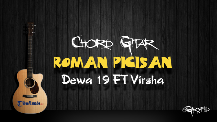 chord-gitar-roman-picisan-dewa-19-ft-virzha.jpg