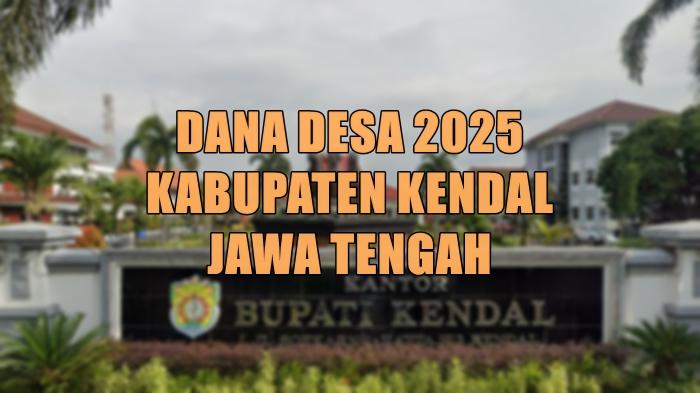 daftar-desa-di-Kabupaten-Kendal-Jateng-yang-akan-terima-Dana-Desa-2025-lebih-dari-Rp-1-miliar.jpg