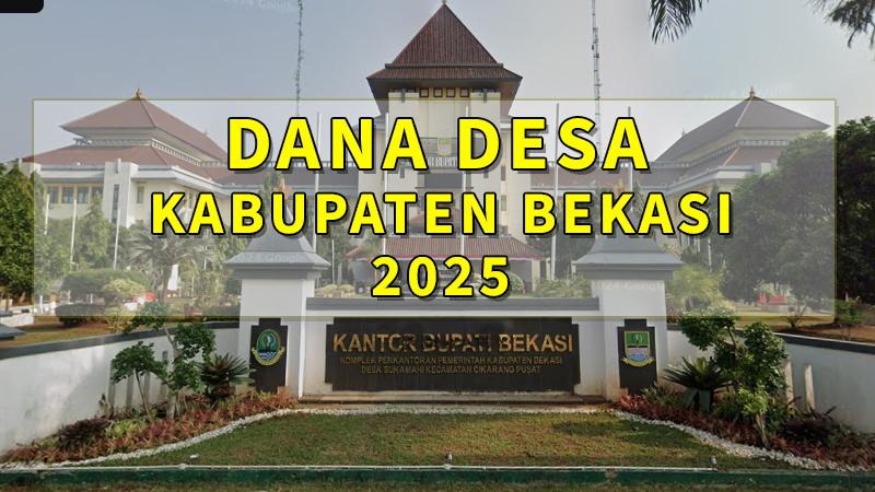 dana-desa-DD-Kabupaten-Bekasi-tahun-2025-sebesar-Rp-284967870000.jpg