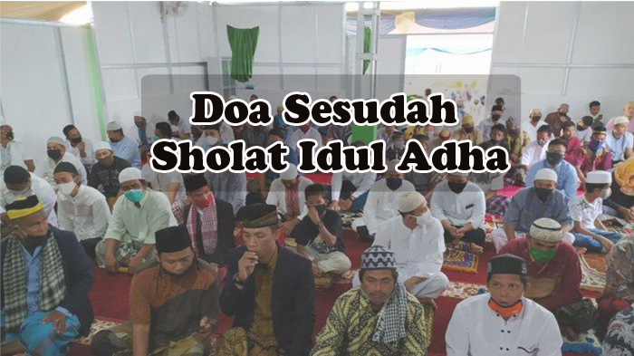 doa-sesudah-sholat-idul-adha-doa-tolak-bala-dan-qunut-nazila-lengkap-tata-cara-sholat-id.jpg