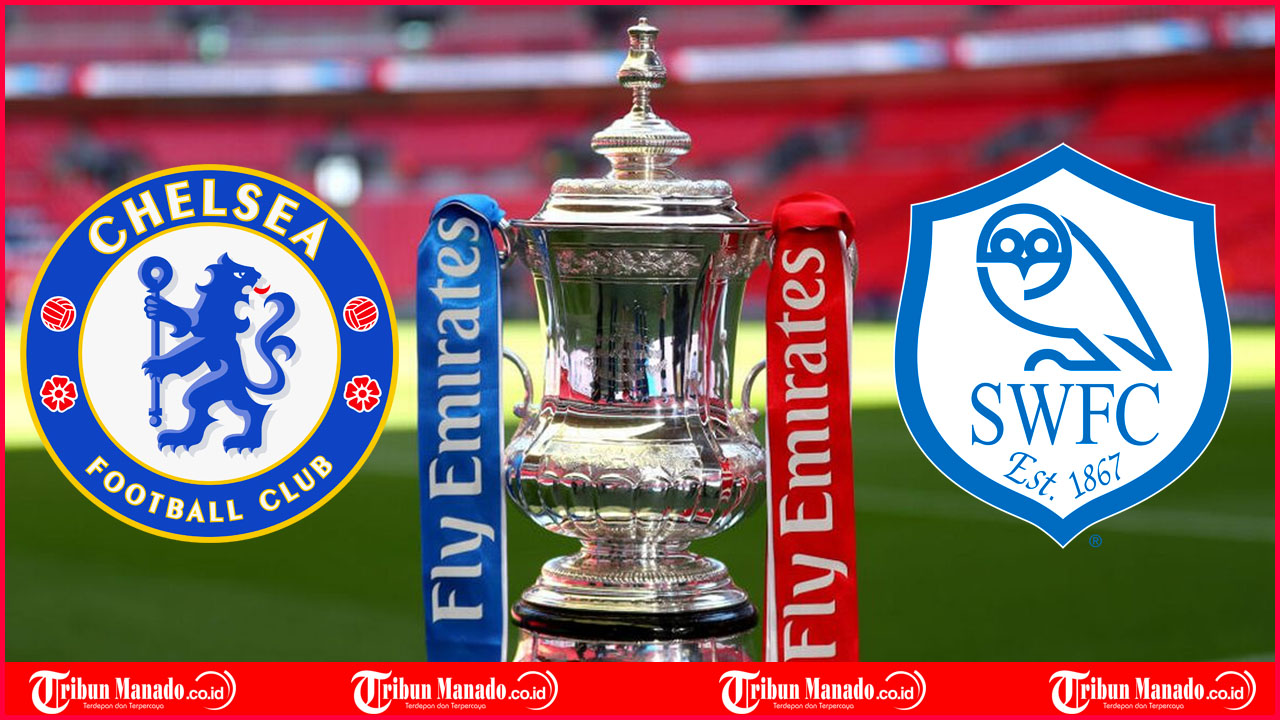 SEDANG BERLANGSUNG! FA Cup - Live Streaming Chelsea vs Sheffield Wednesday, Tonton Lewat Ponsel
